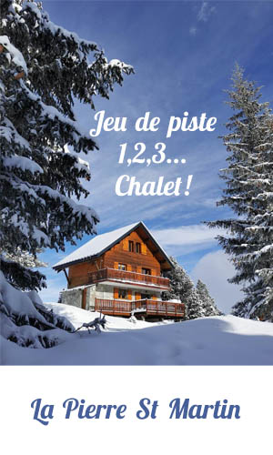 Pierre St Martin jeu de piste 1,2,3 chalet